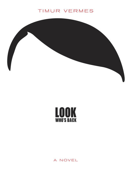 Title details for Look Who's Back by Timur Vermes - Available
